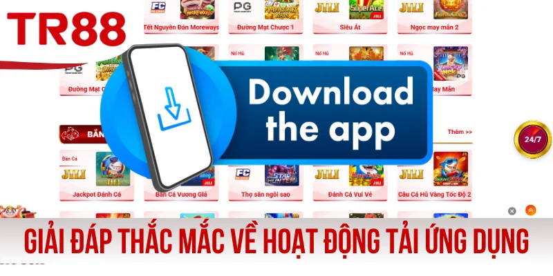 Giải đáp thắc mắc về hoạt động tải ứng dụng TR88